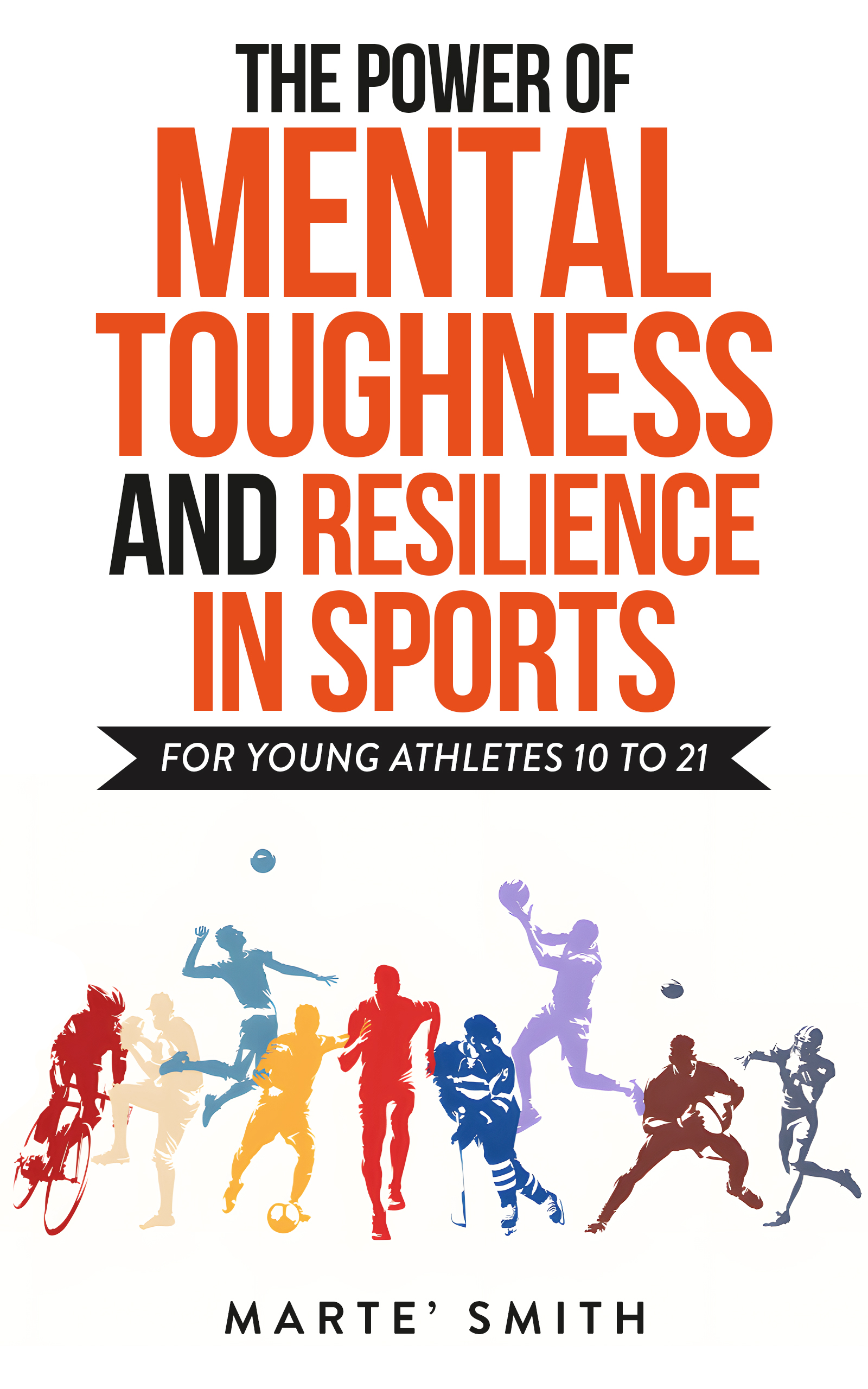 The Power of Toughness and Resilience in Sports- Marte Smith